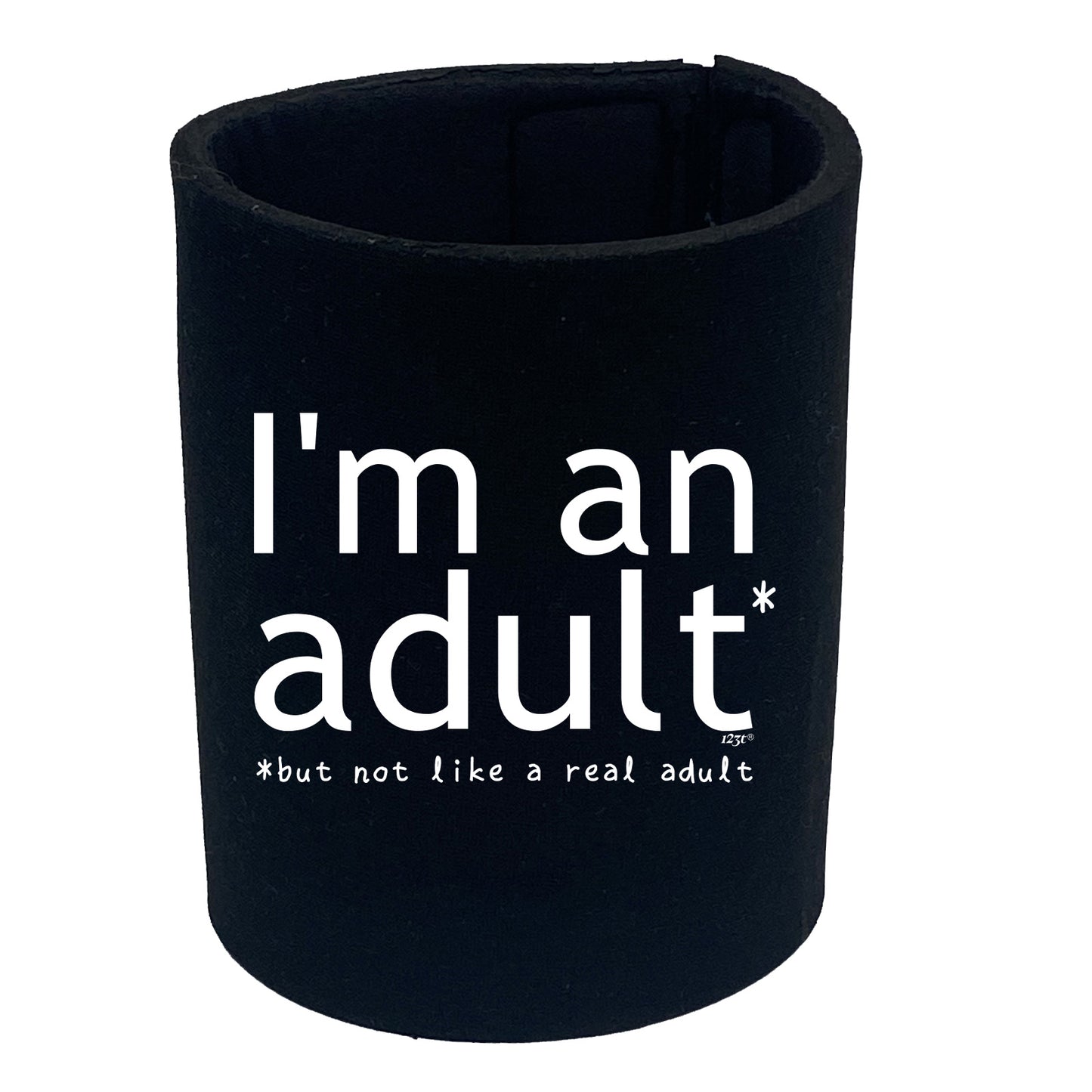 Im An Adult But Not Like A Real Adult - Funny Stubby Holder