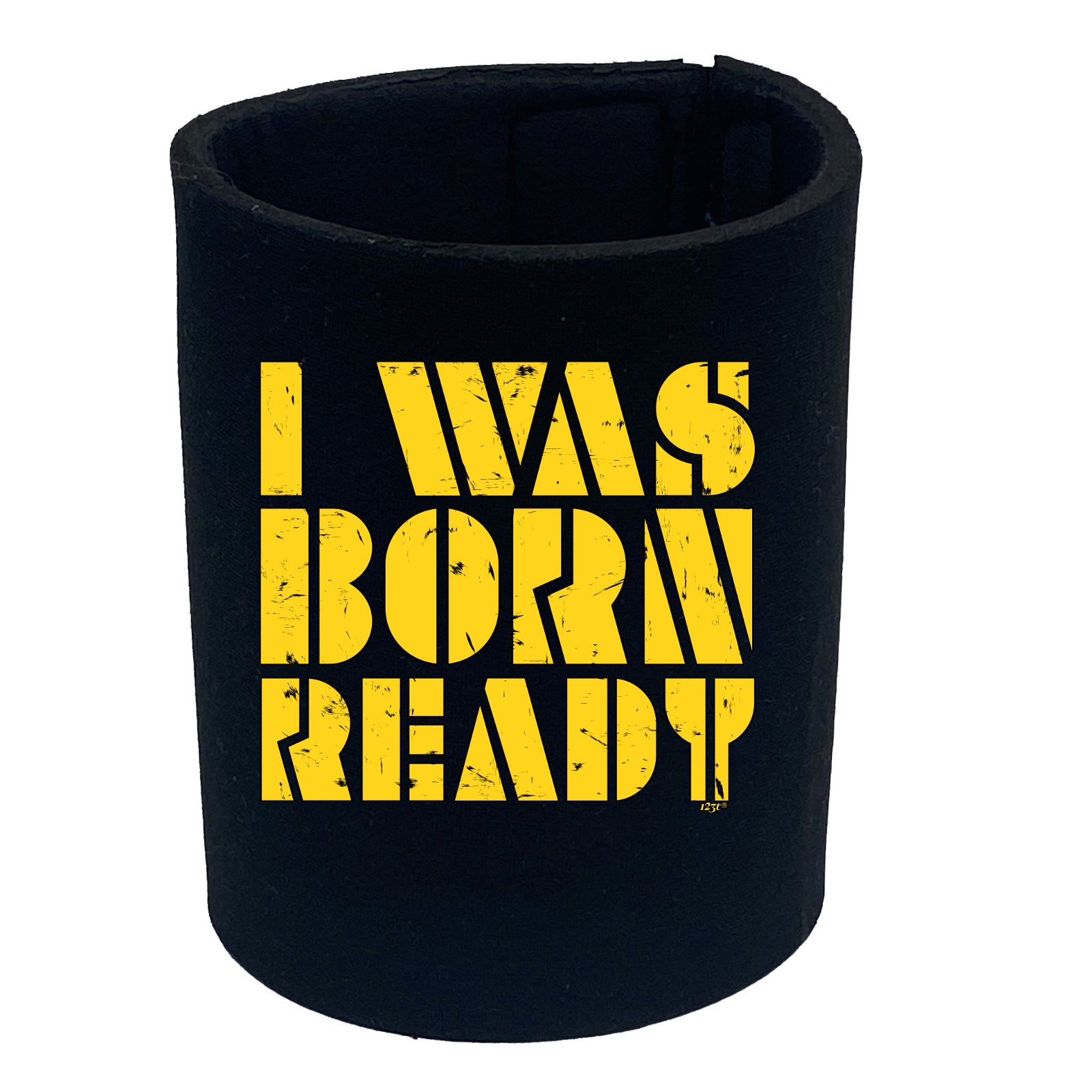 Was Born Ready - Funny Stubby Holder
