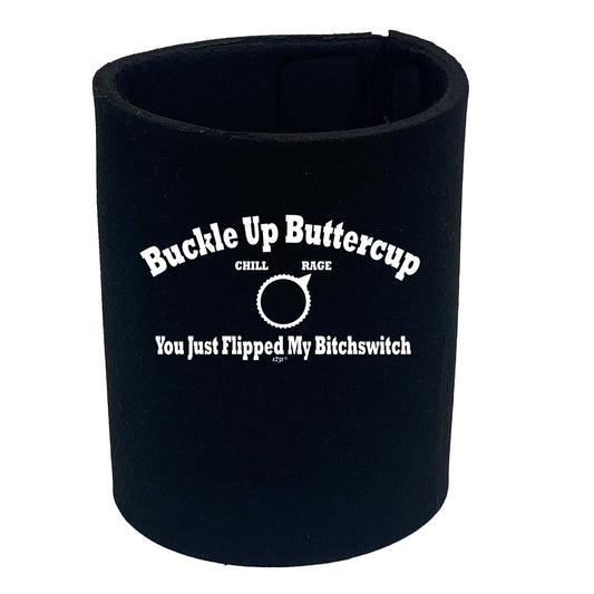 Buckle Up Buttercup - Funny Stubby Holder