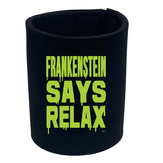 Frankenstein Says Relax - Funny Stubby Holder