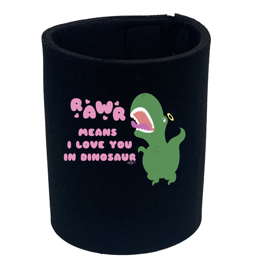 Rawr Means Love You In Dinosaur - Funny Stubby Holder