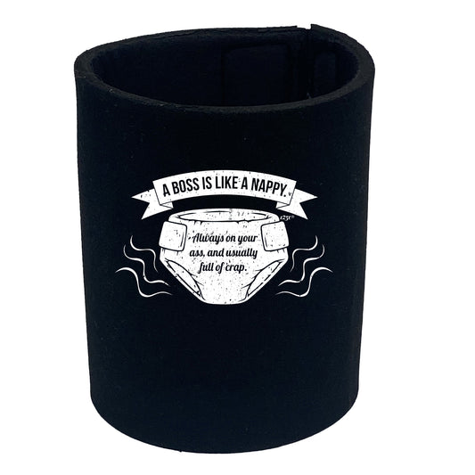 A Boss Is Like A Nappy - Funny Stubby Holder