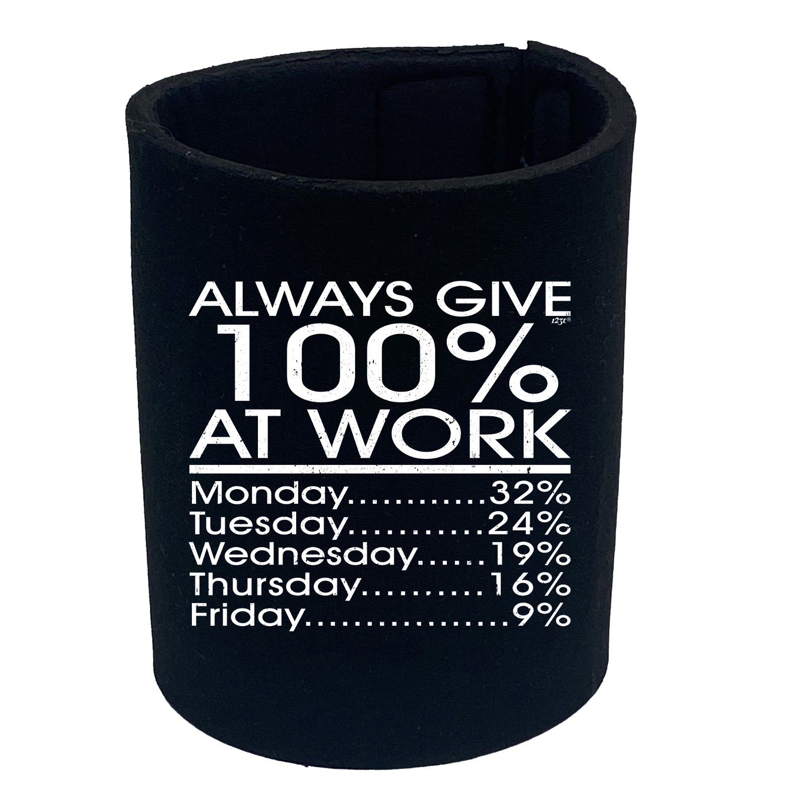 Give 100 At Work Job - Funny Stubby Holder