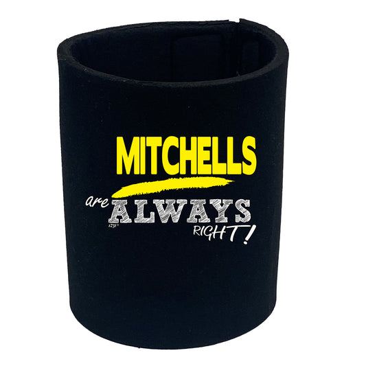 Mitchells Always Right - Funny Stubby Holder