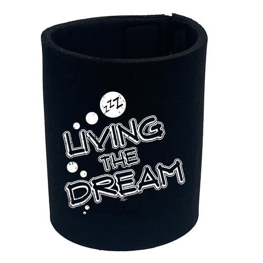 Living The Dream Zzz Sleep - Funny Stubby Holder