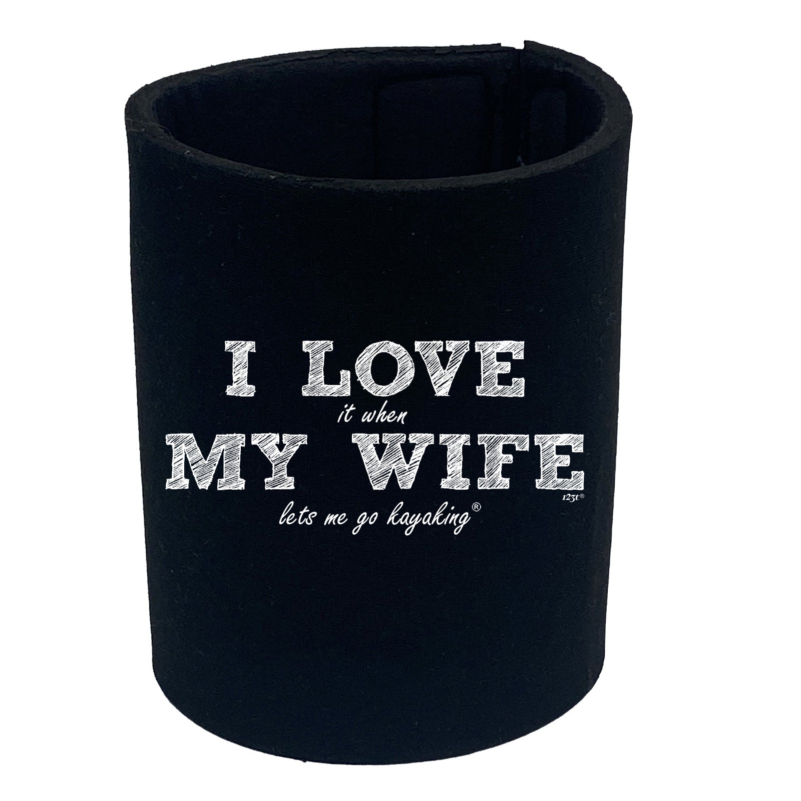 123T I Love It When My Wife Lets Me Go Kayaking - Funny Stubby Holder