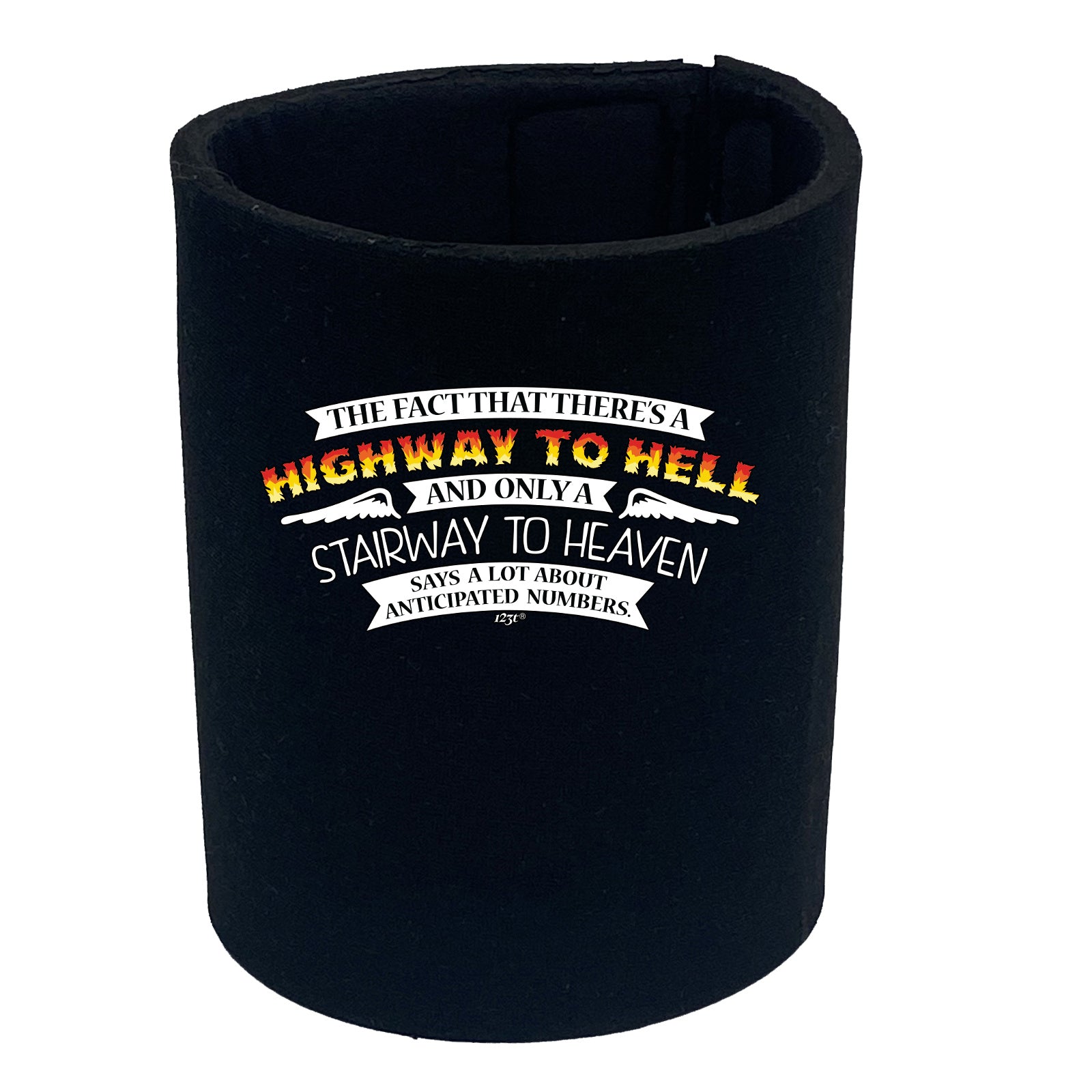 The Fact That There Is A Highway To Hell Stairway To Heaven - Funny Stubby Holder