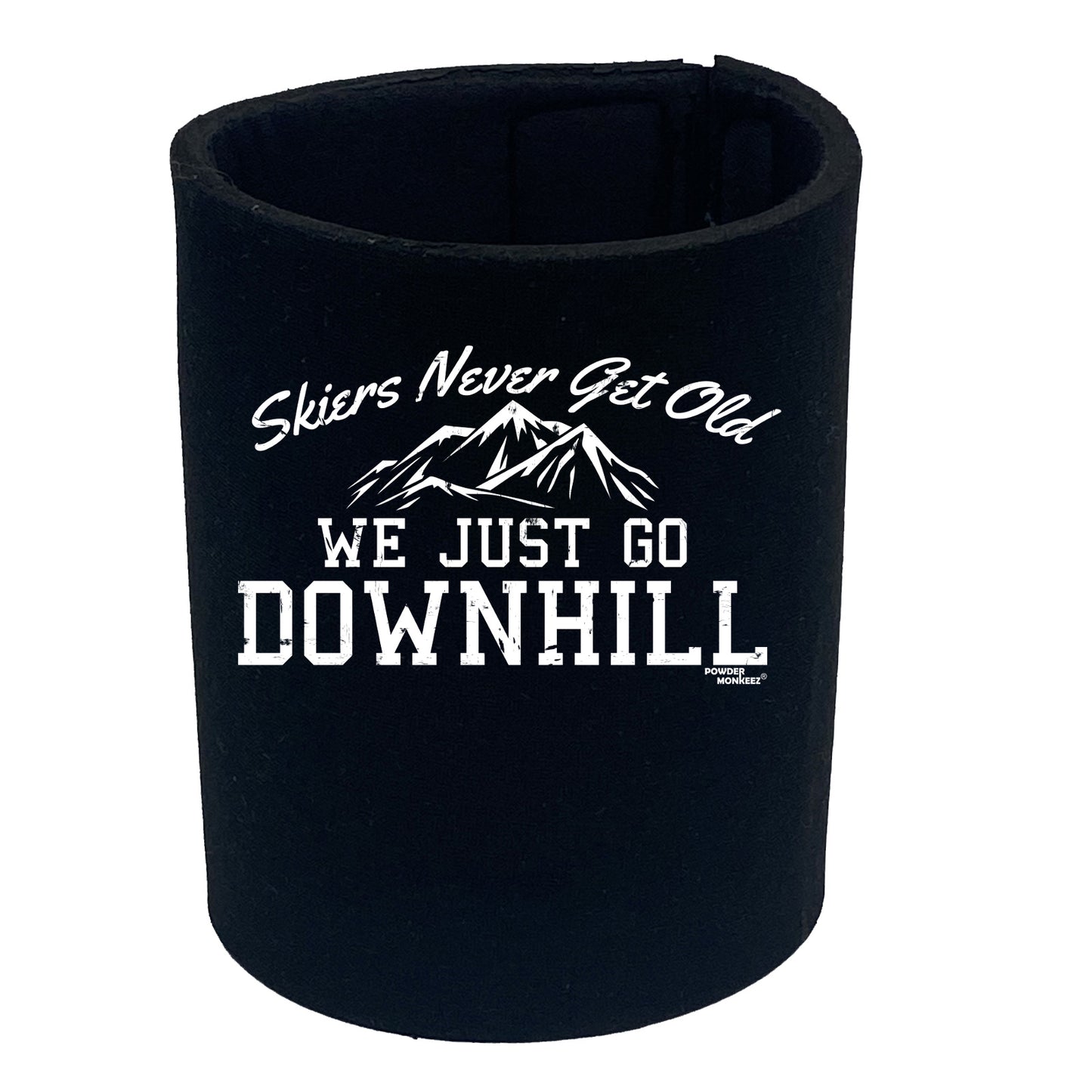 Pm Skiers Never Get Old We Just Go Downhill - Funny Stubby Holder