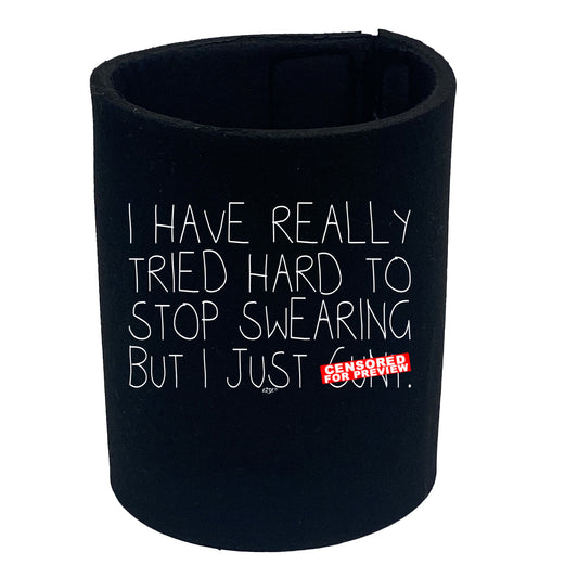 Tried Hard To Stop Swearing - Funny Stubby Holder