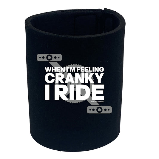 Rltw When Im Feeling Cranky - Funny Stubby Holder