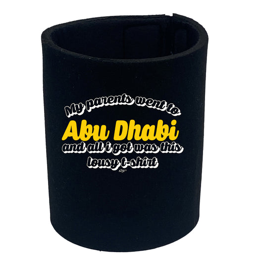 Abu Dhab My Parents Went To And All Got - Funny Stubby Holder