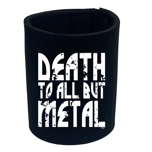 Death To All But Metal Music - Funny Stubby Holder