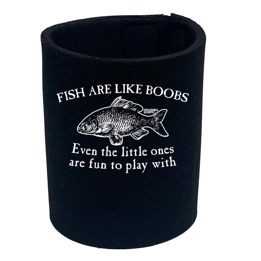 Dw Fish Are Like Boobs - Funny Stubby Holder