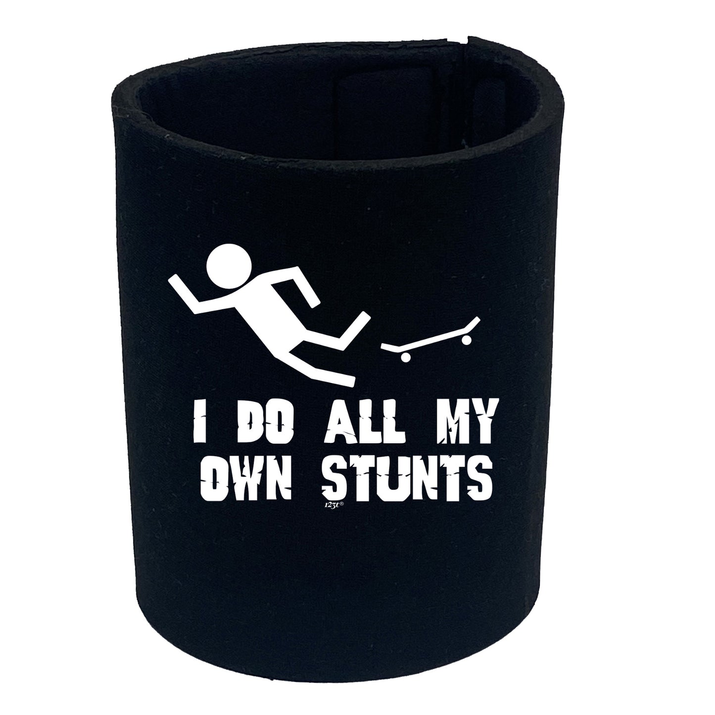 Skateboard Do All My Own Stunts - Funny Stubby Holder