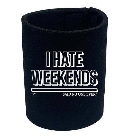 Hate Weekends Snoe - Funny Stubby Holder