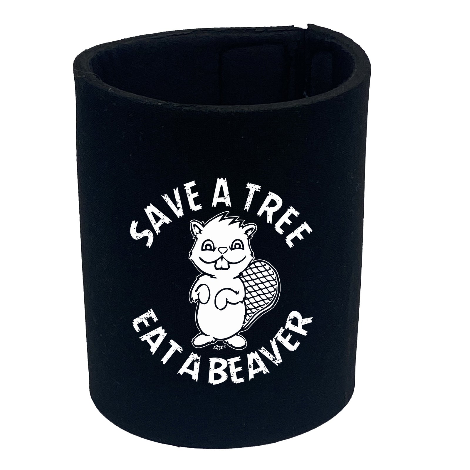 Save A Tree Eat A Beaver - Funny Stubby Holder