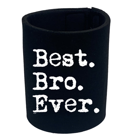 Best Bro Ever Brother - Funny Stubby Holder