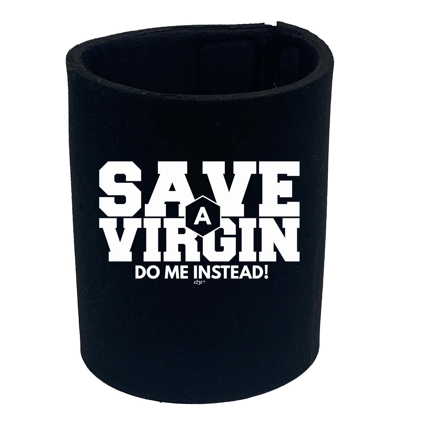 Save A Virgin Do Me Instead - Funny Stubby Holder