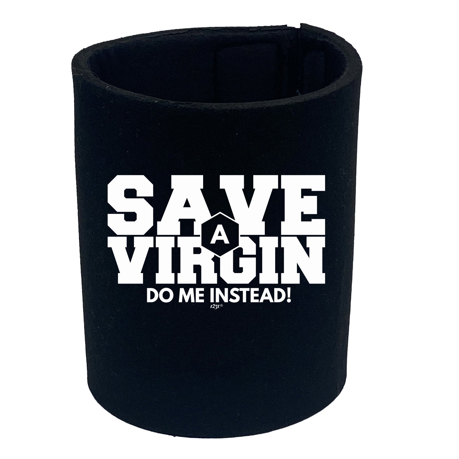 Save A Virgin Do Me Instead - Funny Stubby Holder