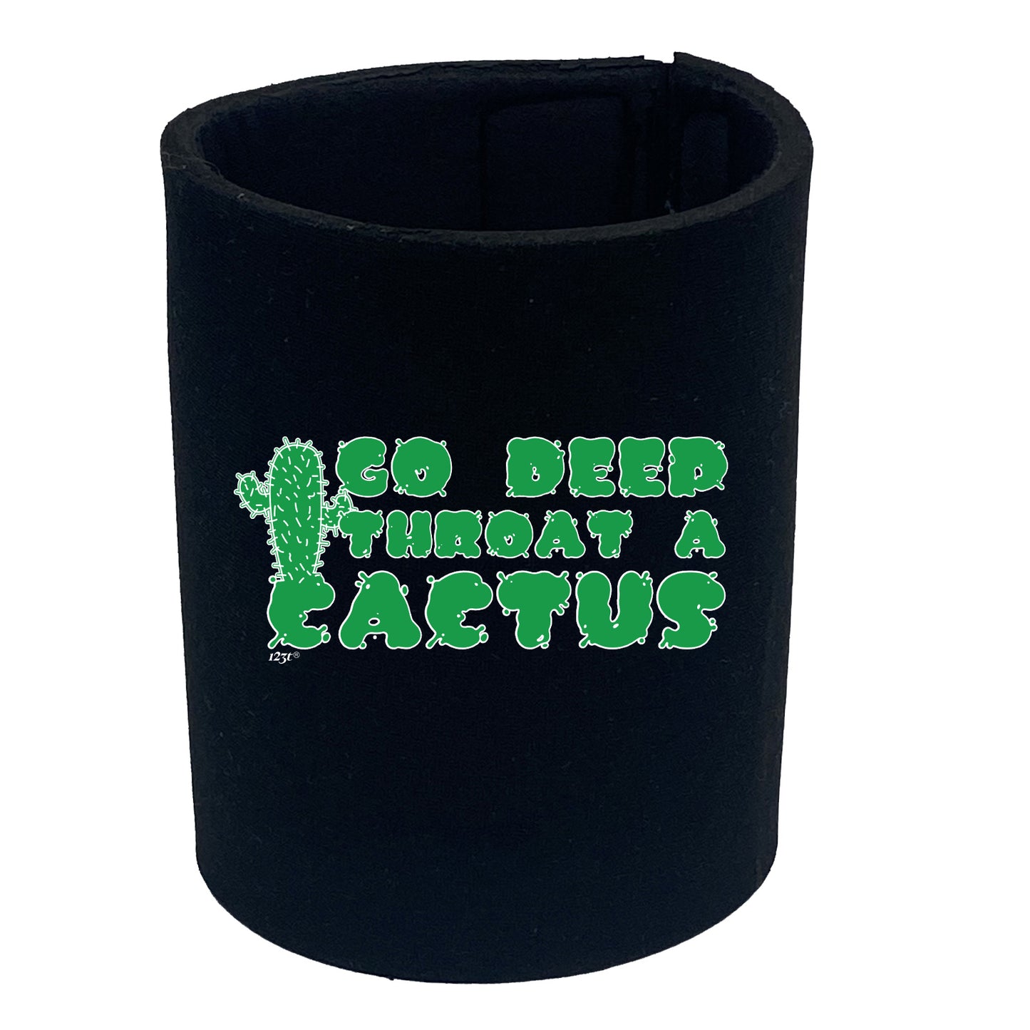 Go Deep Throat A Cactus - Funny Stubby Holder