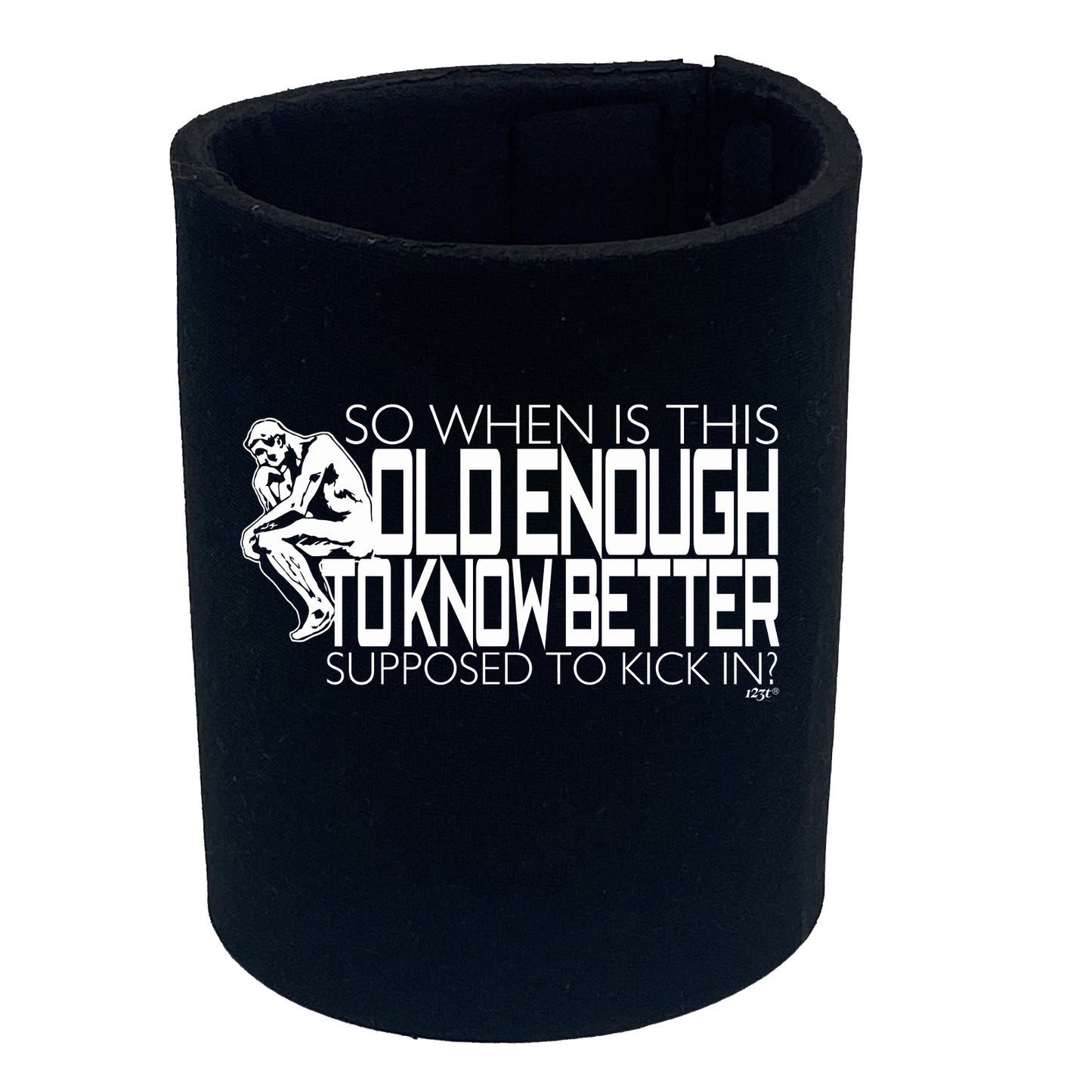 So When Is This Old Enough To Know Better - Funny Stubby Holder
