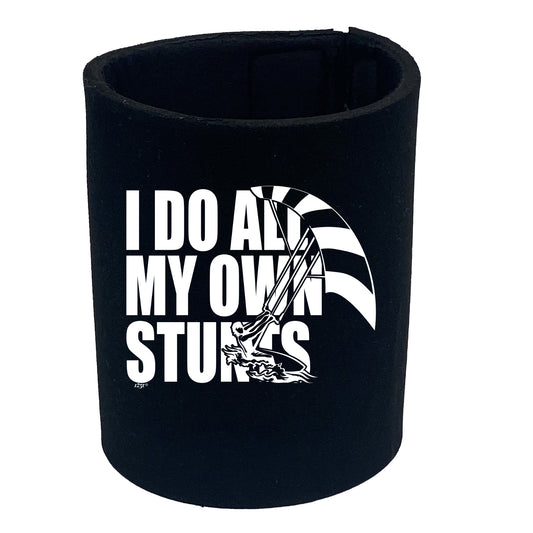 Kitesurf Do All My Own Stunts - Funny Stubby Holder