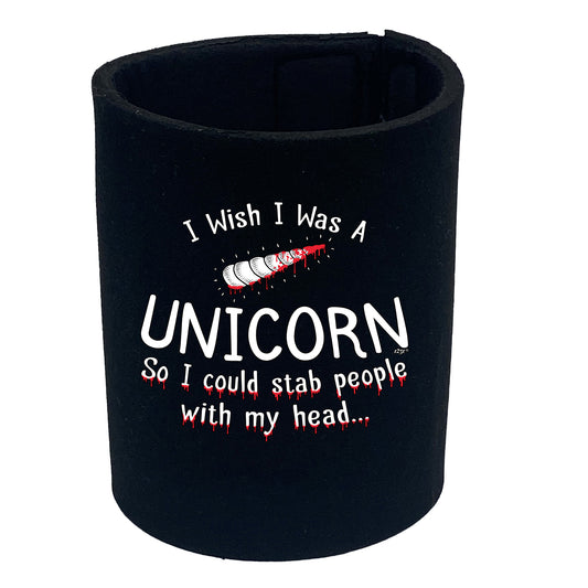 I Wish Was A Unicorn - Funny Stubby Holder