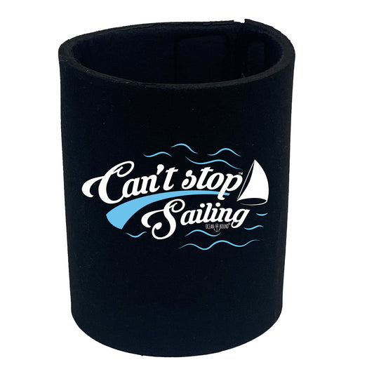 Ob Cant Stop Sailing - Funny Stubby Holder