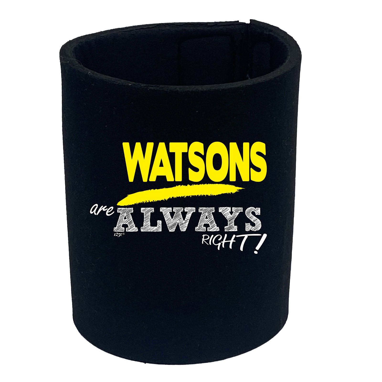 Watsons Always Right - Funny Stubby Holder