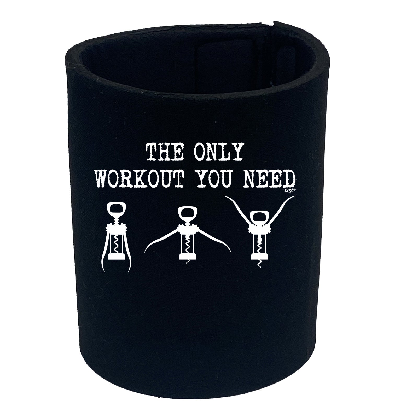 The Only Workout Need Wine - Funny Stubby Holder