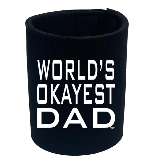 Worlds Okayest Dad - Funny Stubby Holder