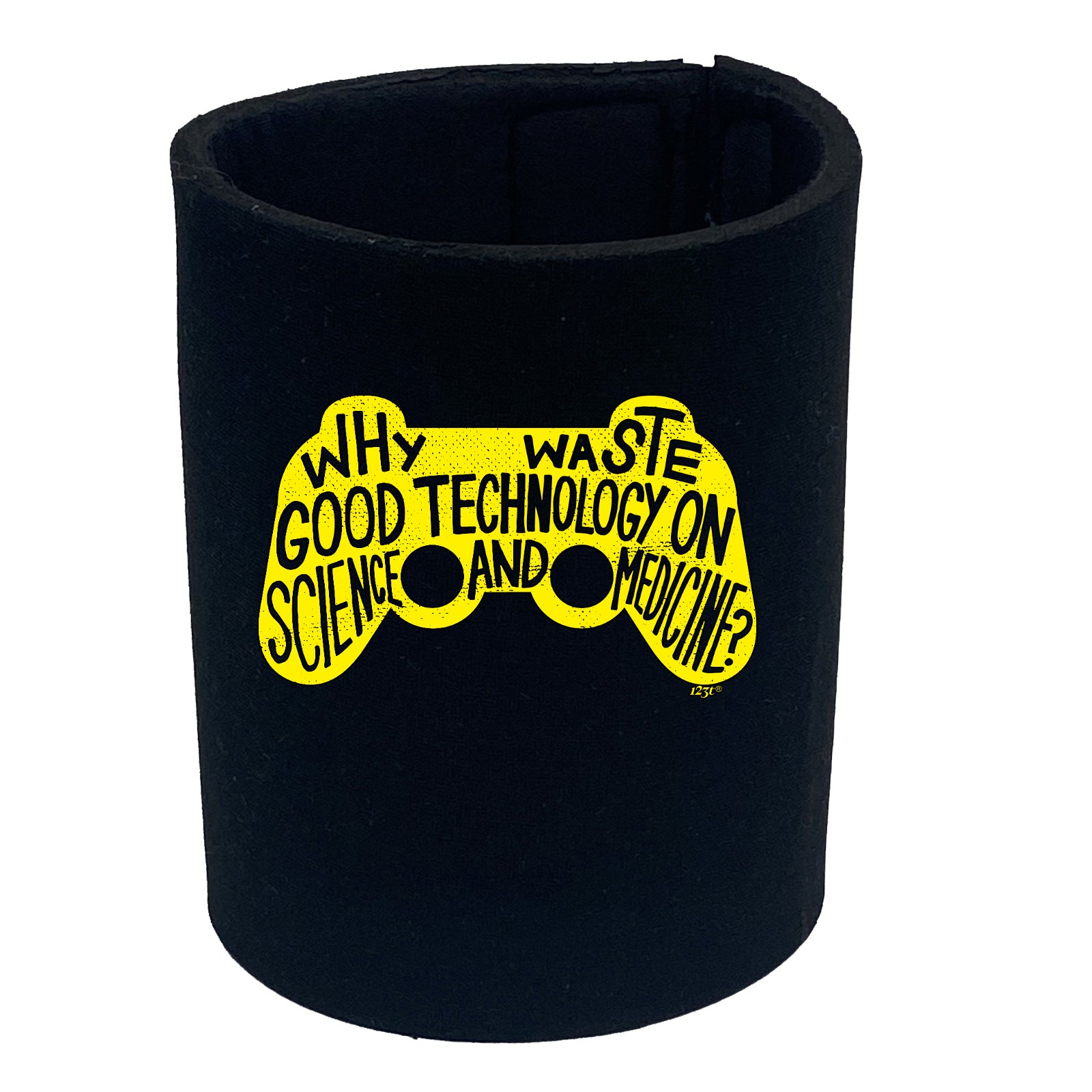 Why Waste Good Technology On Science And Medicine - Funny Stubby Holder