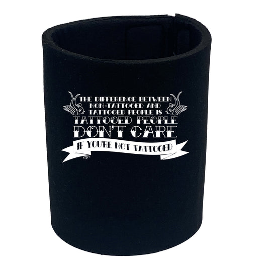 The Difference Between Tattooed People And Non Tattooed - Funny Stubby Holder