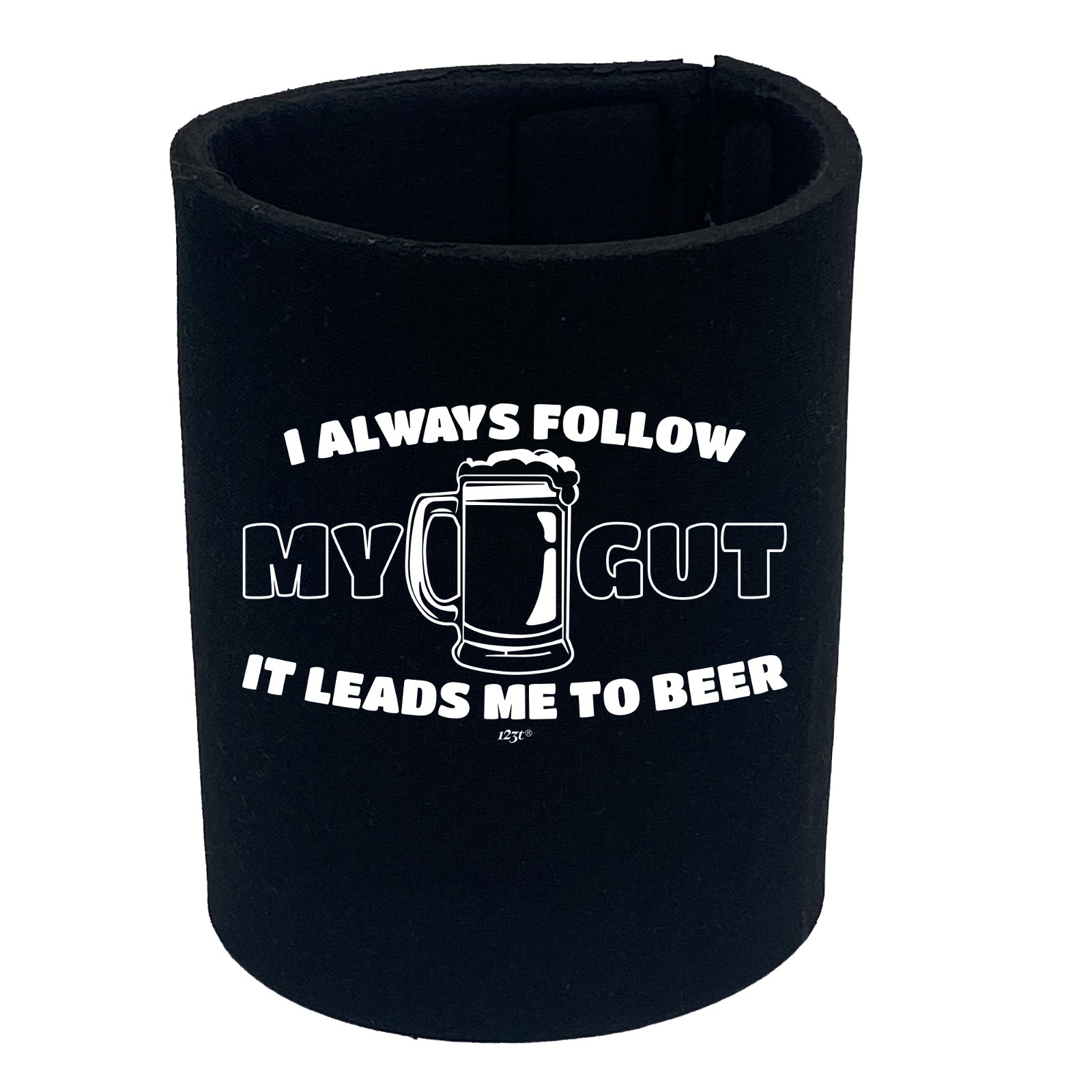 Follow My Gut It Leads Me To Beer - Funny Stubby Holder