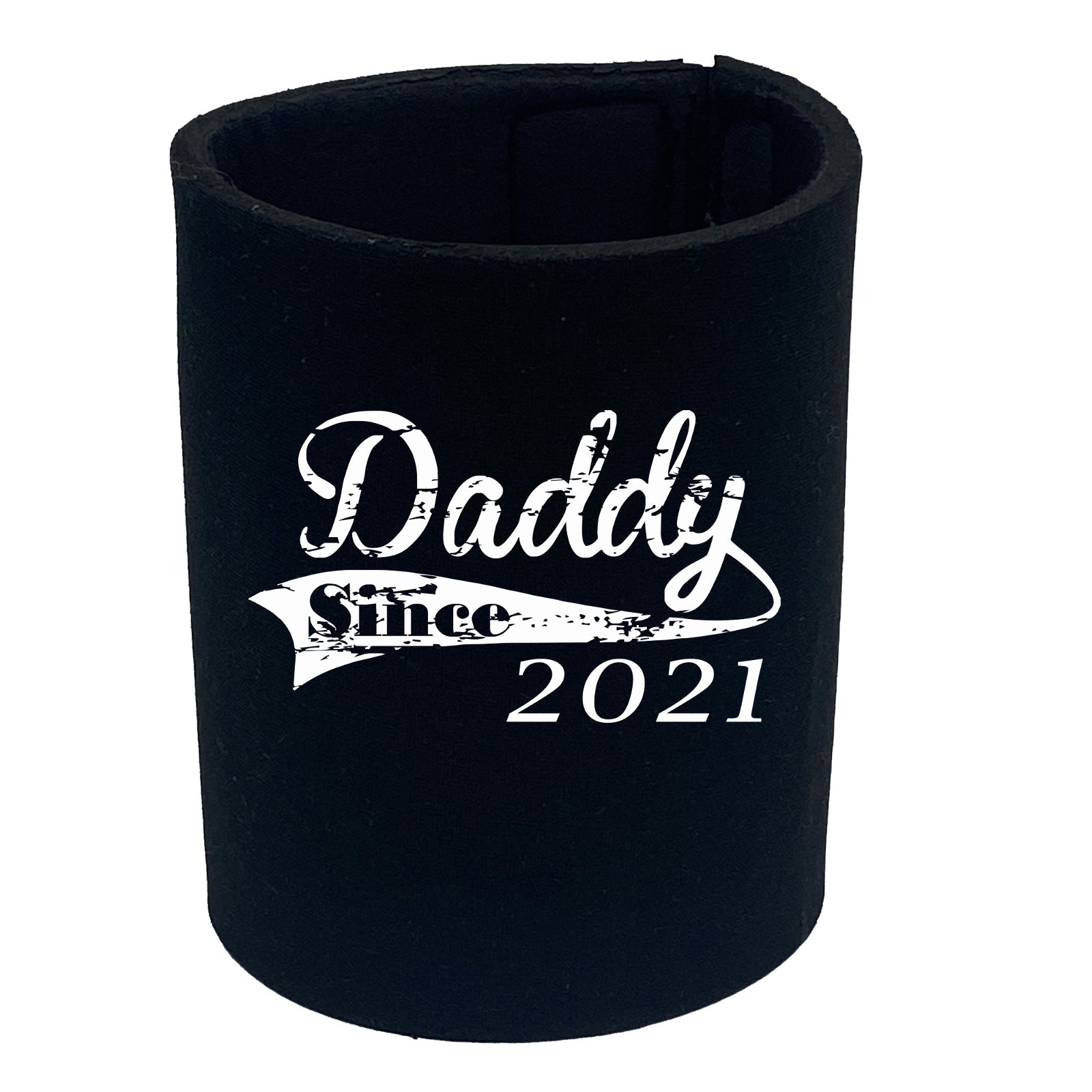 Daddy Since 2021 - Funny Stubby Holder