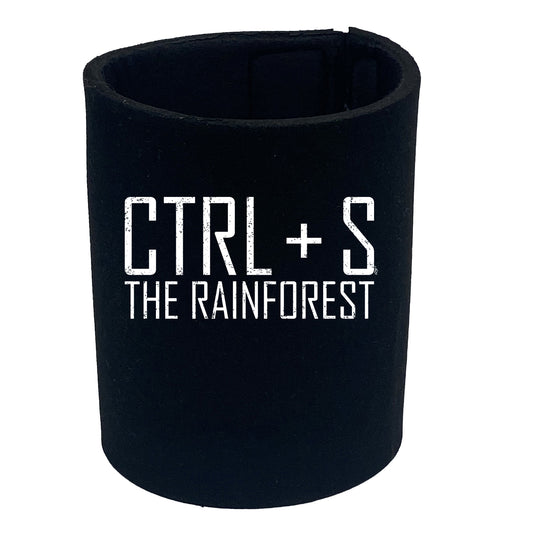 Ctrl S Save The Rainforest - Funny Stubby Holder