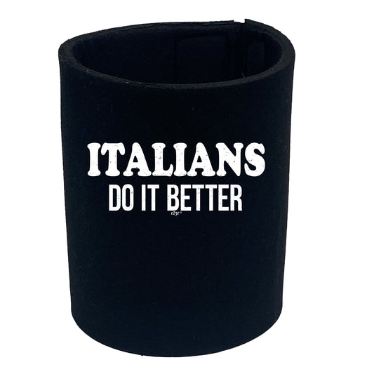 Italians Do It Better - Funny Stubby Holder