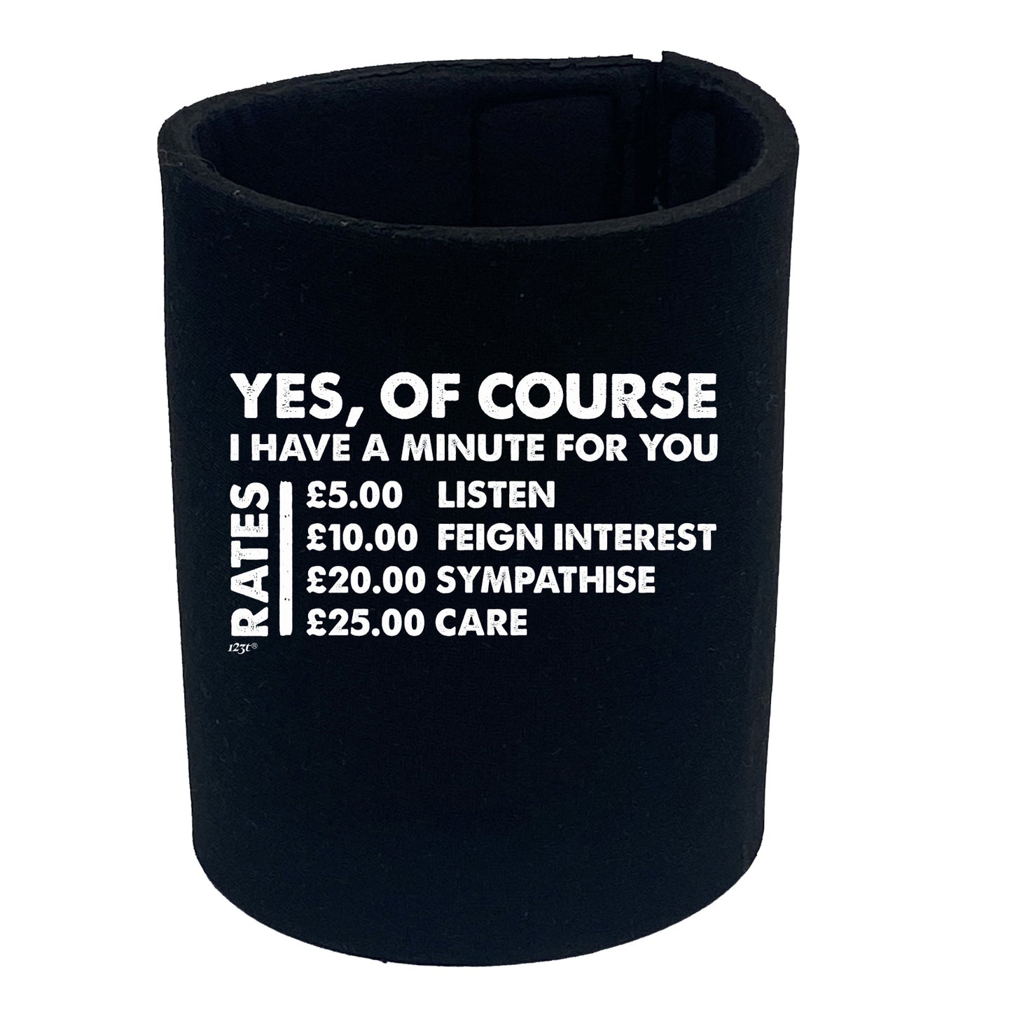 Yes Of Course Have A Minute For You Pounds - Funny Stubby Holder