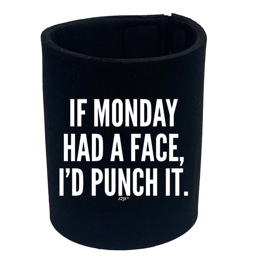 If Monday Had A Face Punch - Funny Stubby Holder