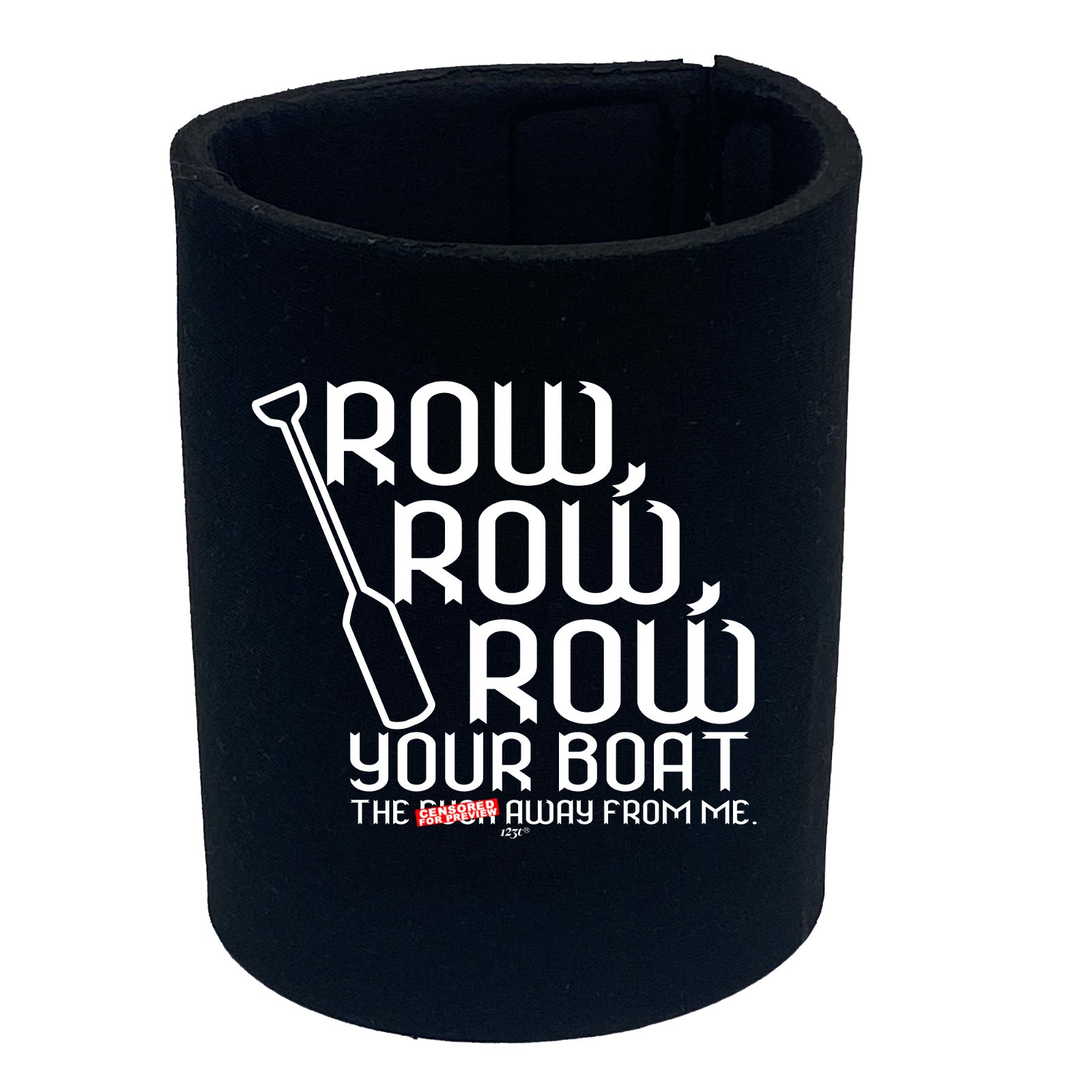 Row Row Row Your Boat - Funny Stubby Holder
