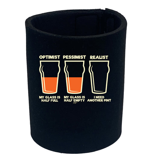 Optimist Pessimist Realist Beer - Funny Stubby Holder