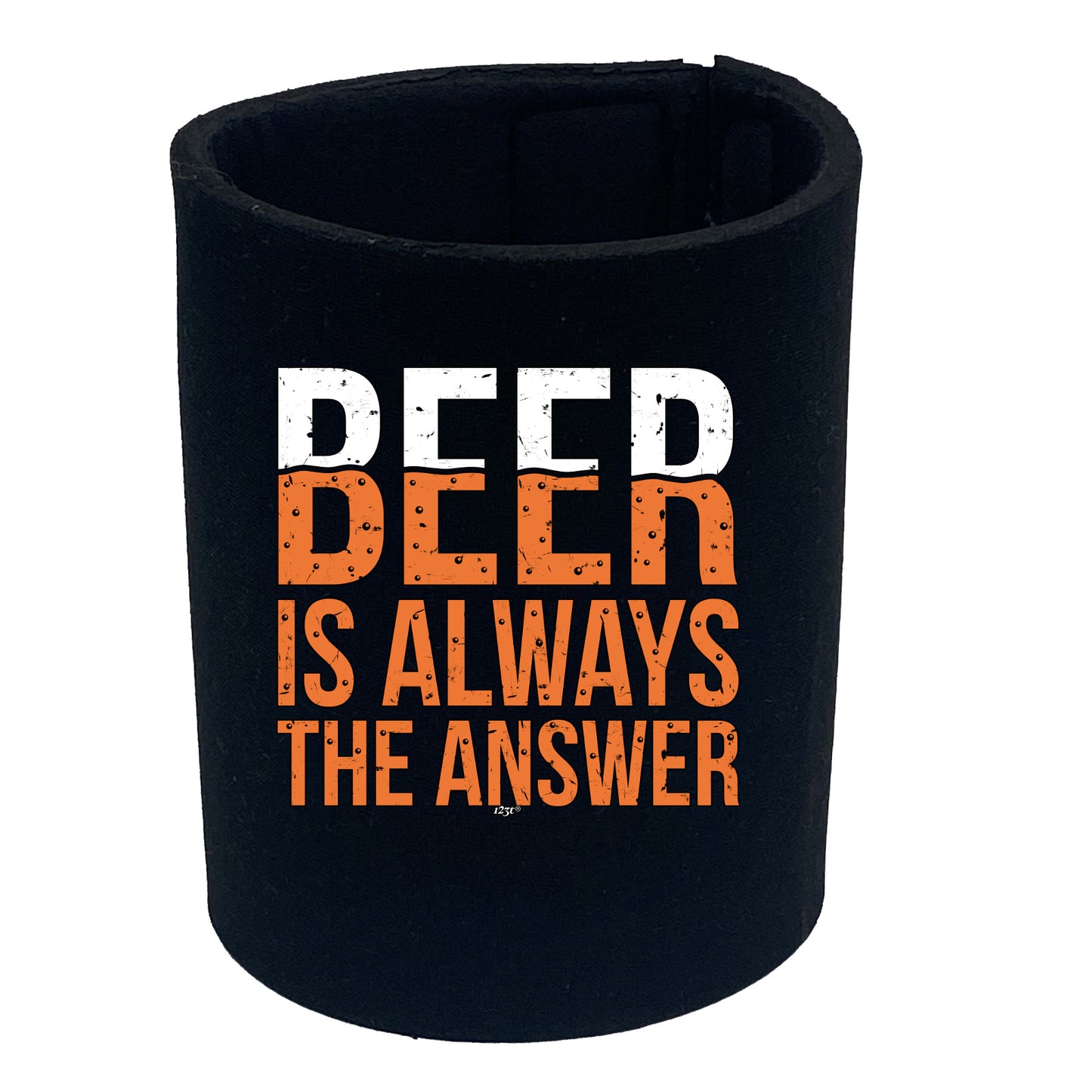 Beer Is Always The Answer - Funny Stubby Holder