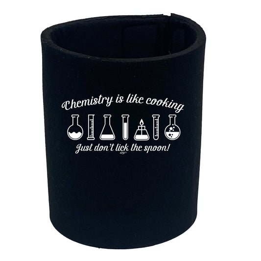 Chemistry Is Like Cooking - Funny Stubby Holder
