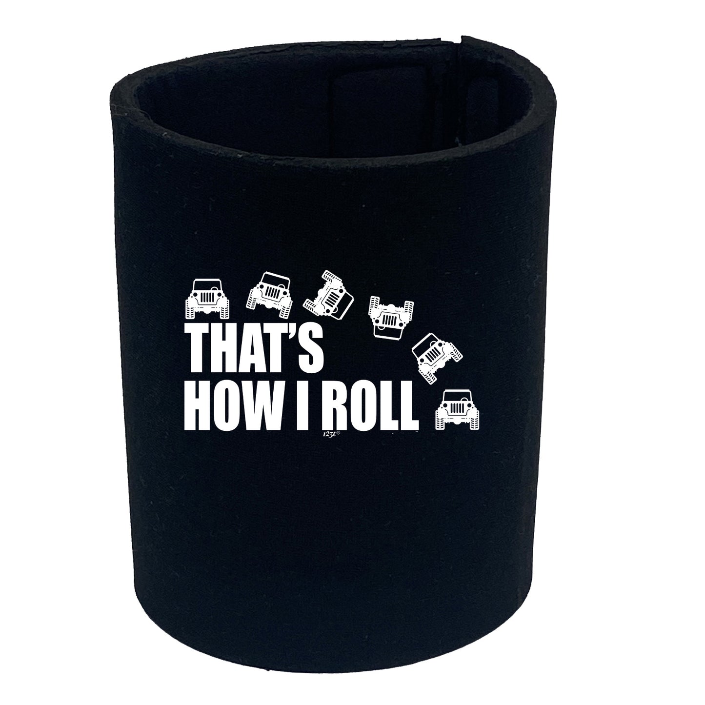 Thats How Roll 4X4 - Funny Stubby Holder