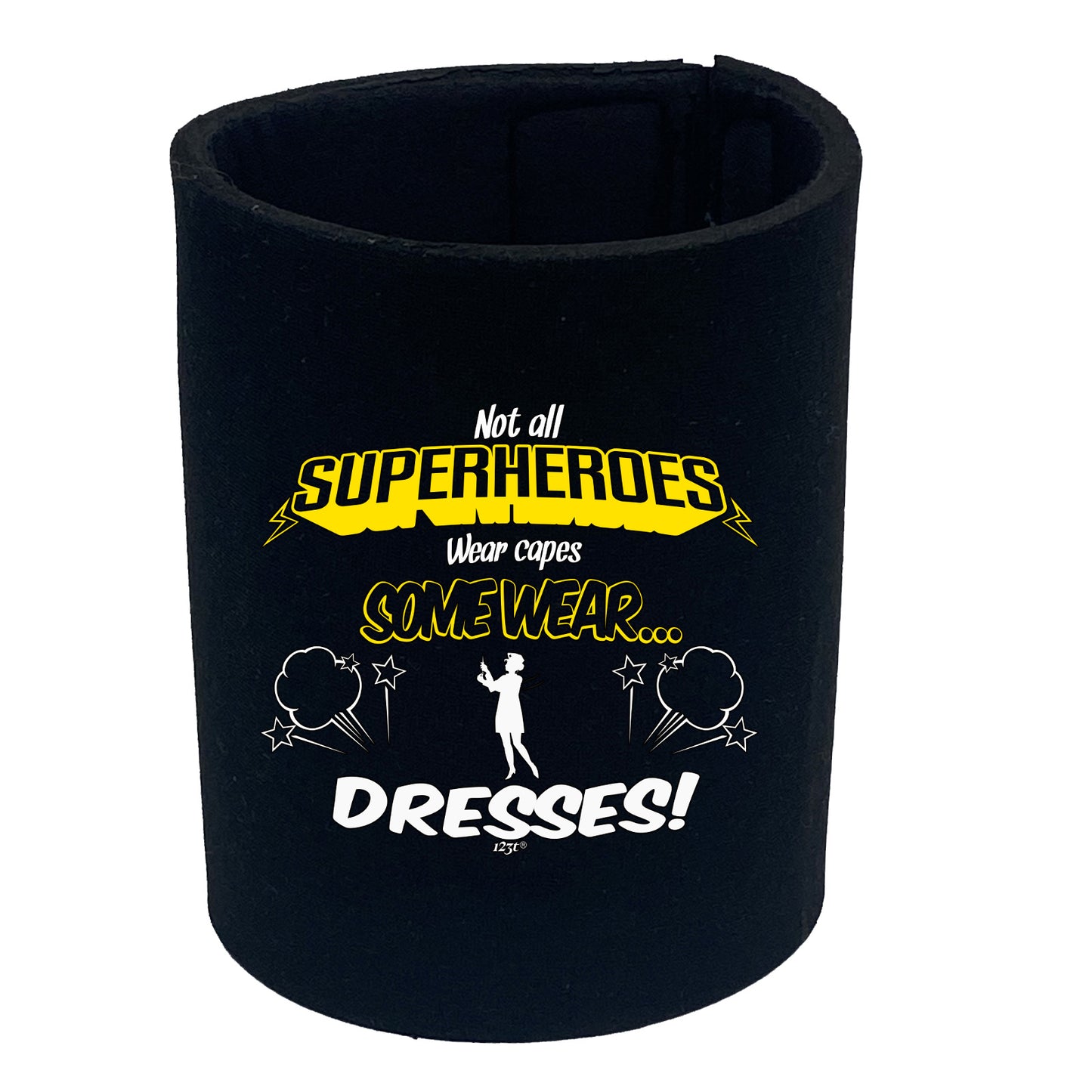 Capes Dresses Not All Superheroes Wear - Funny Stubby Holder