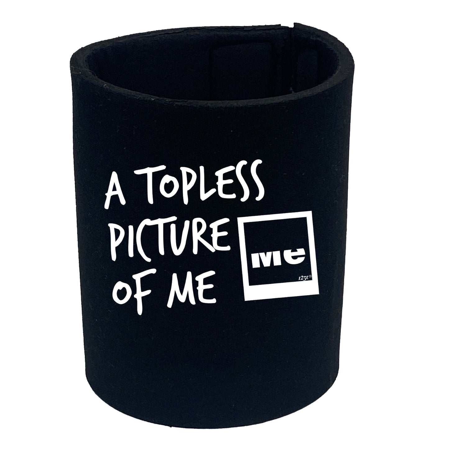 A Topless Picture Of Me - Funny Stubby Holder