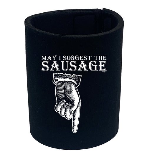 May Suggest The Sausage - Funny Stubby Holder