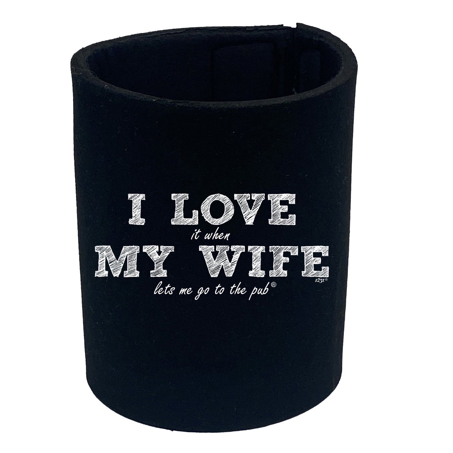 123T I Love It When My Wife Lets Me Go To The Pub - Funny Stubby Holder