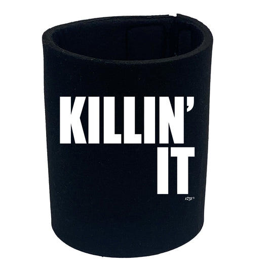 Killin It - Funny Stubby Holder