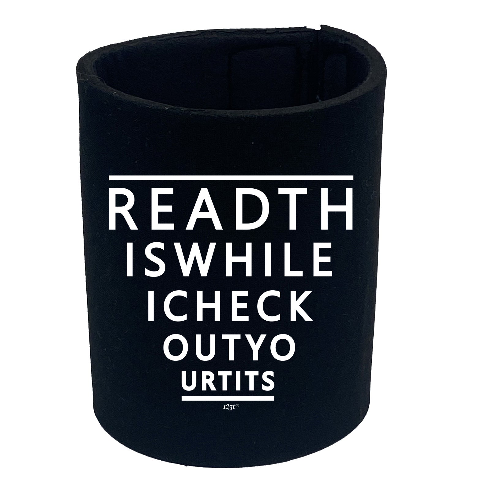Read This While Check Out Your - Funny Stubby Holder